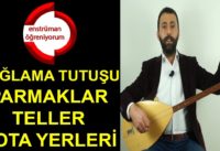 Kısa Sap Bağlama Eğitimi 1 – Bağlama Tutuşu – Parmaklar – Teller – Nota Yerleri