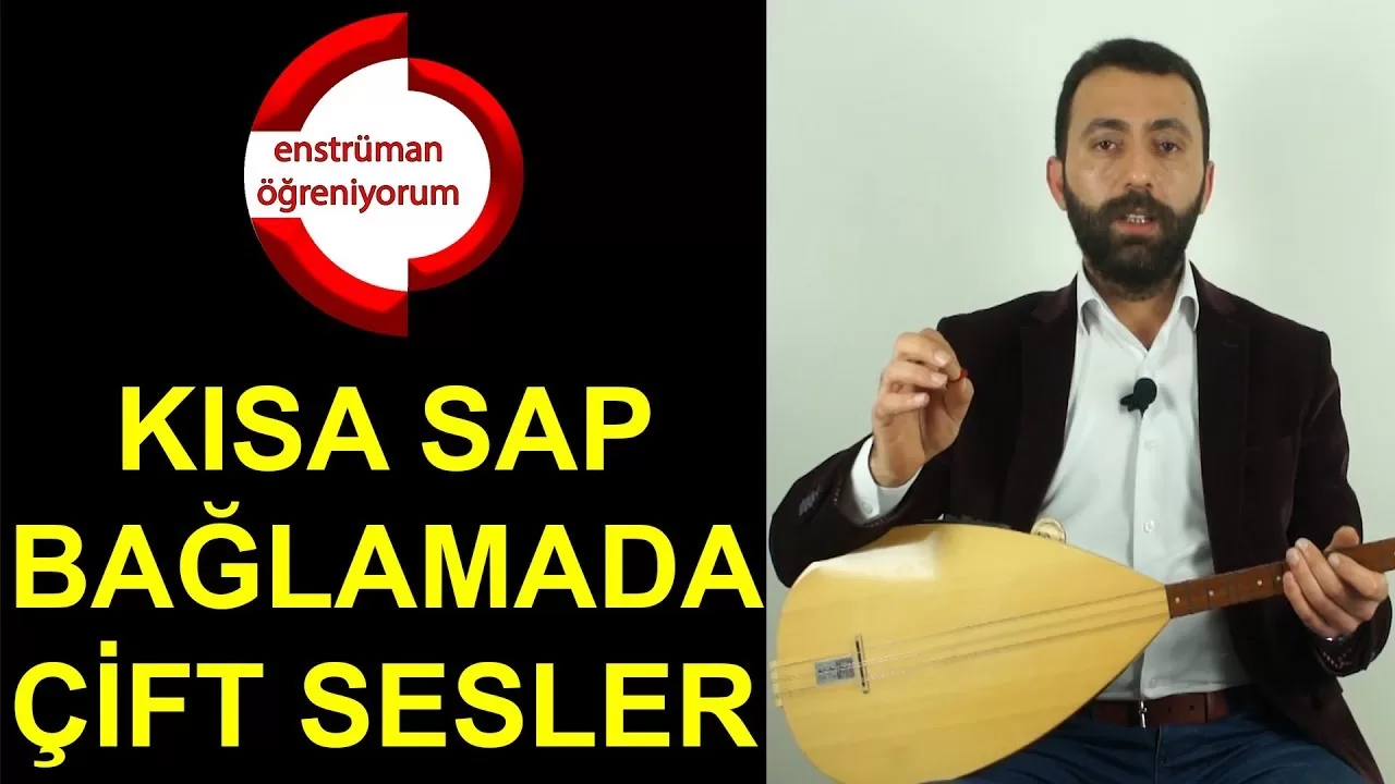 Kisa Sap Baglama Egitimi 2- Kisa Sap Baglamada Cift Sesler