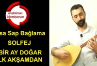 Bir Ay Doğar İlk Akşamdan Geceden Solfej – Kısa Sap Bağlama