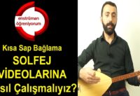 Solfej Videolarına Nasıl Çalışmalıyız?