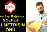 Metris Solfej – Kısa Sap Bağlama