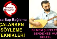 Bağlama Çalarken Söyleme Teknikleri – Bilmem Şu Feleğin Solfej