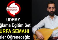 UDEMY Bağlama Eğitim Seti – 11.Ders: Başım Açık Yalın Ayak Yürüttün (Urfa Semahı) – Neler Öğreneceğiz