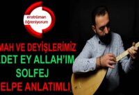 Semah ve Deyişlerimiz Ders 1- Derman Eyle (Medet Ey Allah’ım) Solfej – Şelpe Anlatımlı