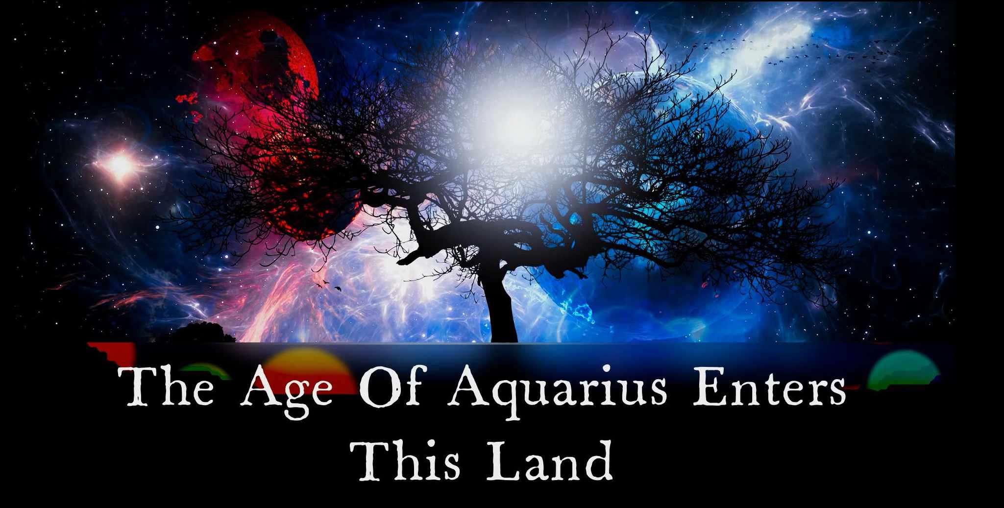 The Age Of Aquarius Enters This Land