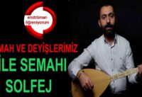 Semah ve Deyişlerimiz Ders 6- Zile Semahı (Ezel Bahar Geldi) Solfej