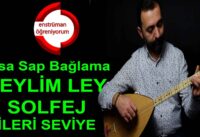 Leylim Ley Solfej – Kısa Sap Bağlama