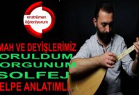 Semah ve Deyişlerimiz Ders 26- Yoruldum Yorgunum Solfej – Şelpe Anlatımlı