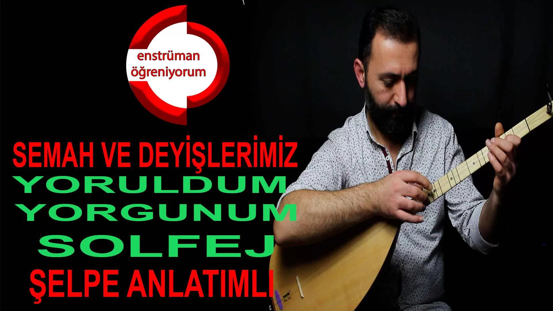 Yoruldum Yorgunum Solfej