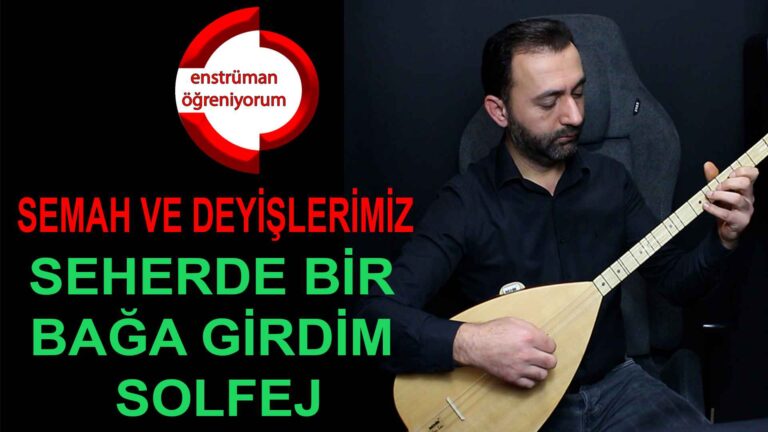 Seherde Bir Baga Girdim Solfej