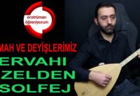 Semah ve Deyişlerimiz Ders 29- Ervahı Ezelden Solfej