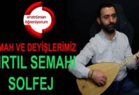 Semah ve Deyişlerimiz Ders 32- Kırtıl Semahı Solfej