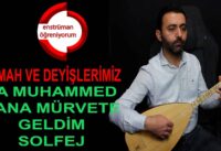 Semah ve Deyişlerimiz Ders 35- Ya Muhammed Sana Mürvete Geldim Solfej