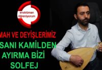 Semah ve Deyişlerimiz Ders 39- İnsanı Kamilden Ayırma Bizi (Duvaz-ı İmam) Solfej