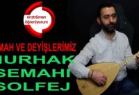 Semah ve Deyişlerimiz Ders 40- Nurhak Semahı Solfej