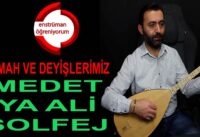 Semah ve Deyişlerimiz Ders 41- Medet Ya Ali (Hü Hü) Solfej