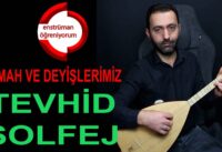 Semah ve Deyişlerimiz Ders 46- Tevhid Solfej