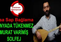 Dünyada Tükenmez Murat Var İmiş Solfej – Kısa Sap Bağlama