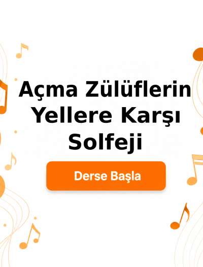 Açma Zülüflerin Yellere Karşı Solfeji - Derse Katıl