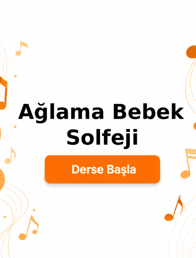 Ağlama Bebek Solfeji - Derse Katıl