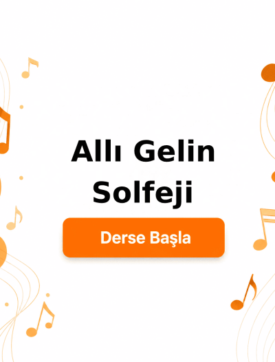 Allı Gelin Solfeji - Derse Katıl