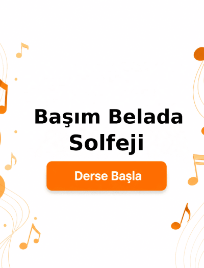 Başım Belada Solfeji - Derse Katıl