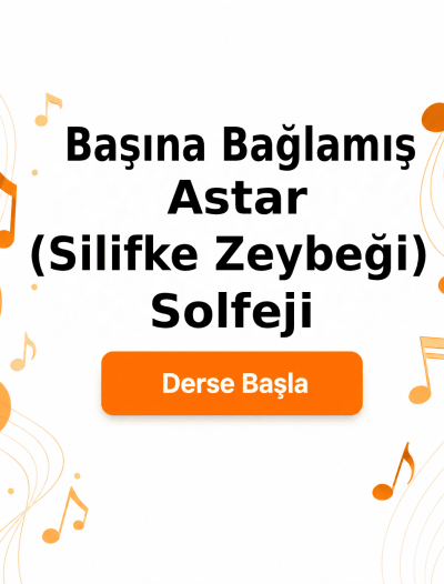 Başına Bağlamış Astar (Silifke Zeybeği) Solfeji - Derse Katıl