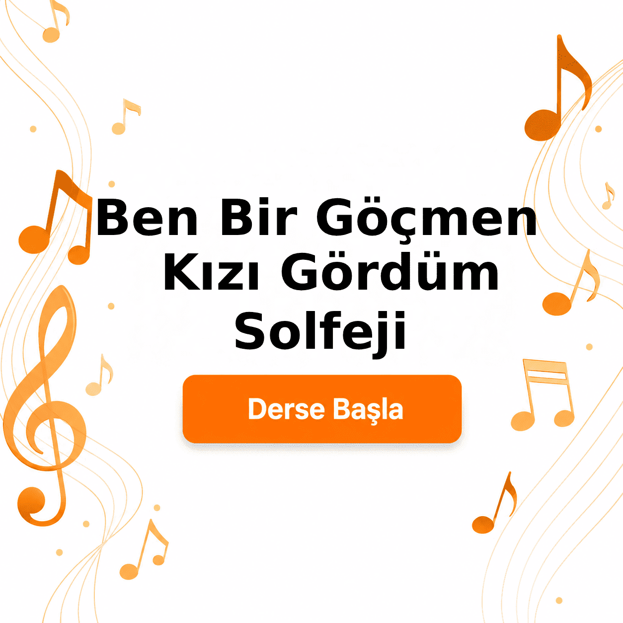 Ben Bir Göçmen Kızı Gördüm Solfeji - Derse Katıl