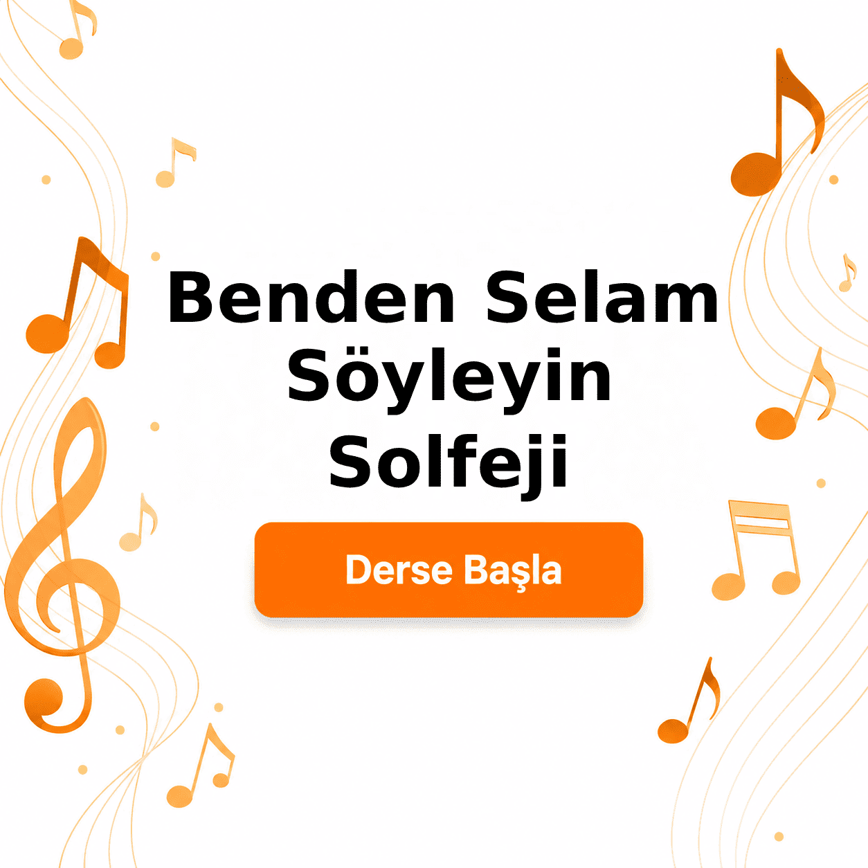 Benden Selam Söyleyin Solfeji - Derse Katıl