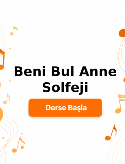 Beni Bul Anne Solfeji - Derse Katıl