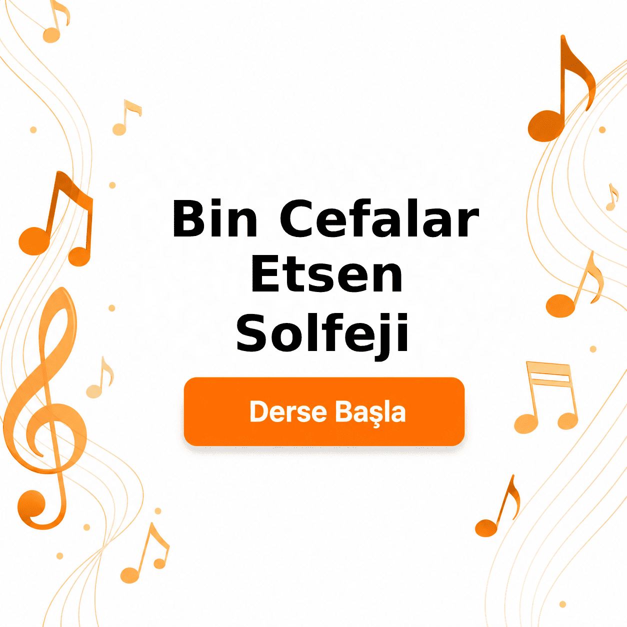 Bin Cefalar Etsen Solfeji - Derse Katıl