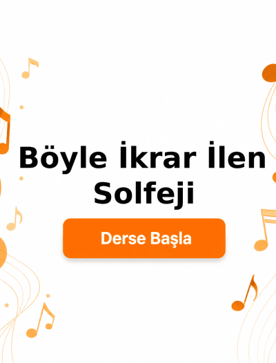 Böyle İkrar İlen Solfeji - Derse Katıl