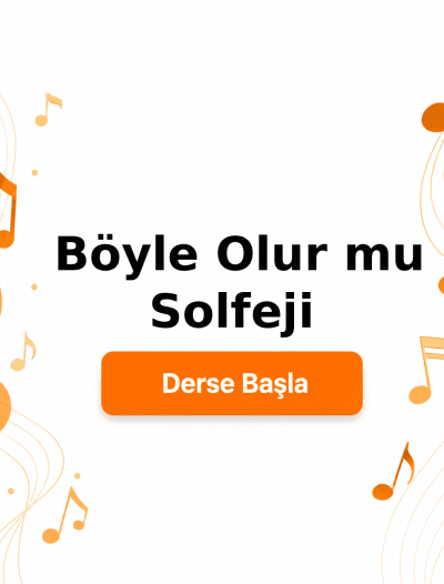 Böyle Olur mu Solfeji - Derse Katıl