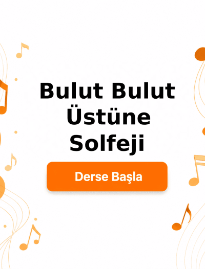 Bulut Bulut Üstüne Solfeji - Derse Katıl
