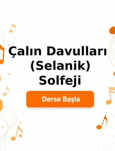 Çalın Davulları (Selanik) Solfeji - Derse Katıl