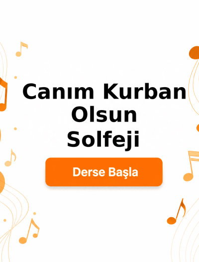 Canım Kurban Olsun Solfeji - Derse Katıl
