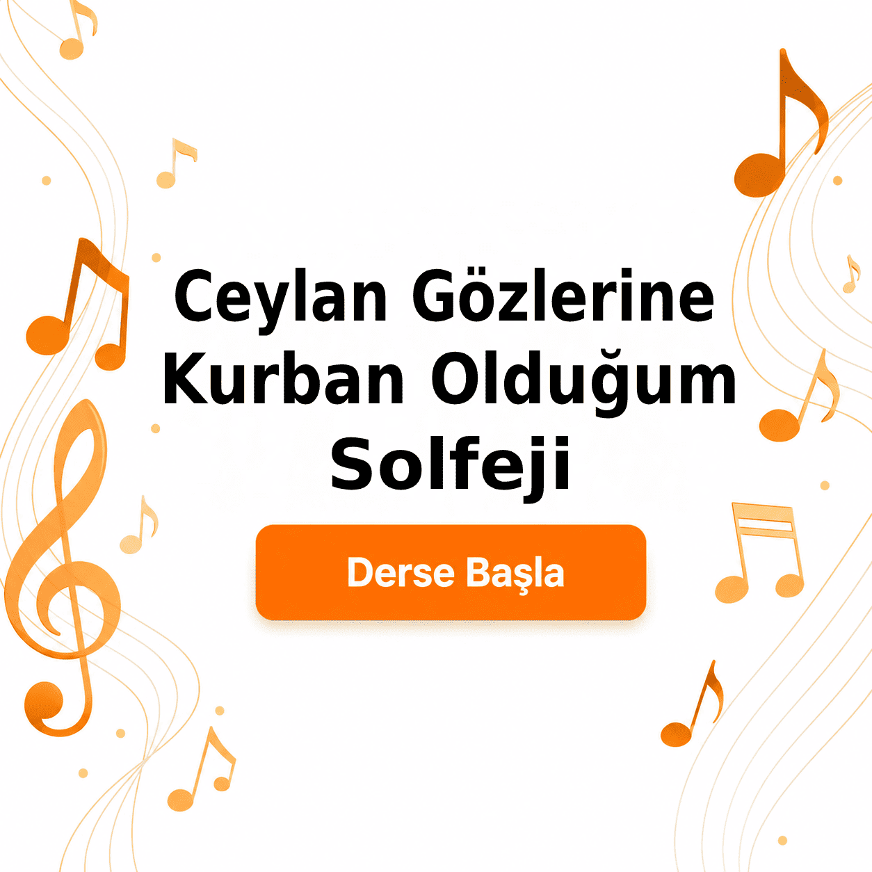 Ceylan Gözlerine Kurban Olduğum Solfeji - Derse Katıl