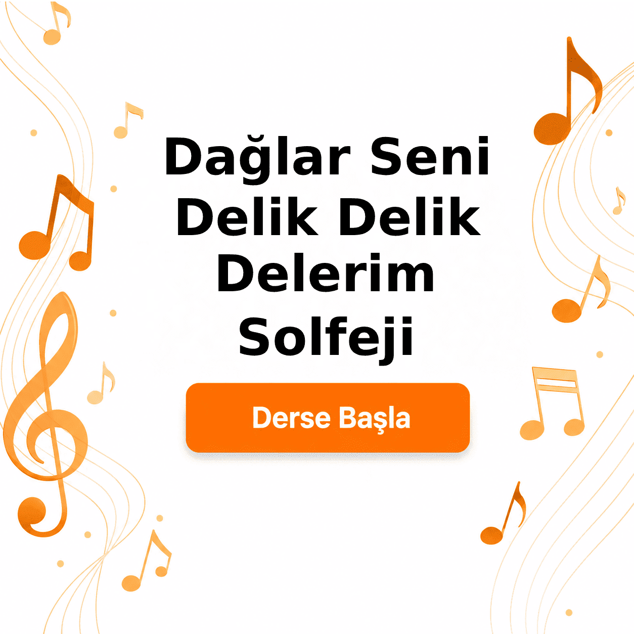 Dağlar Seni Delik Delik Delerim Solfeji - Derse Katıl