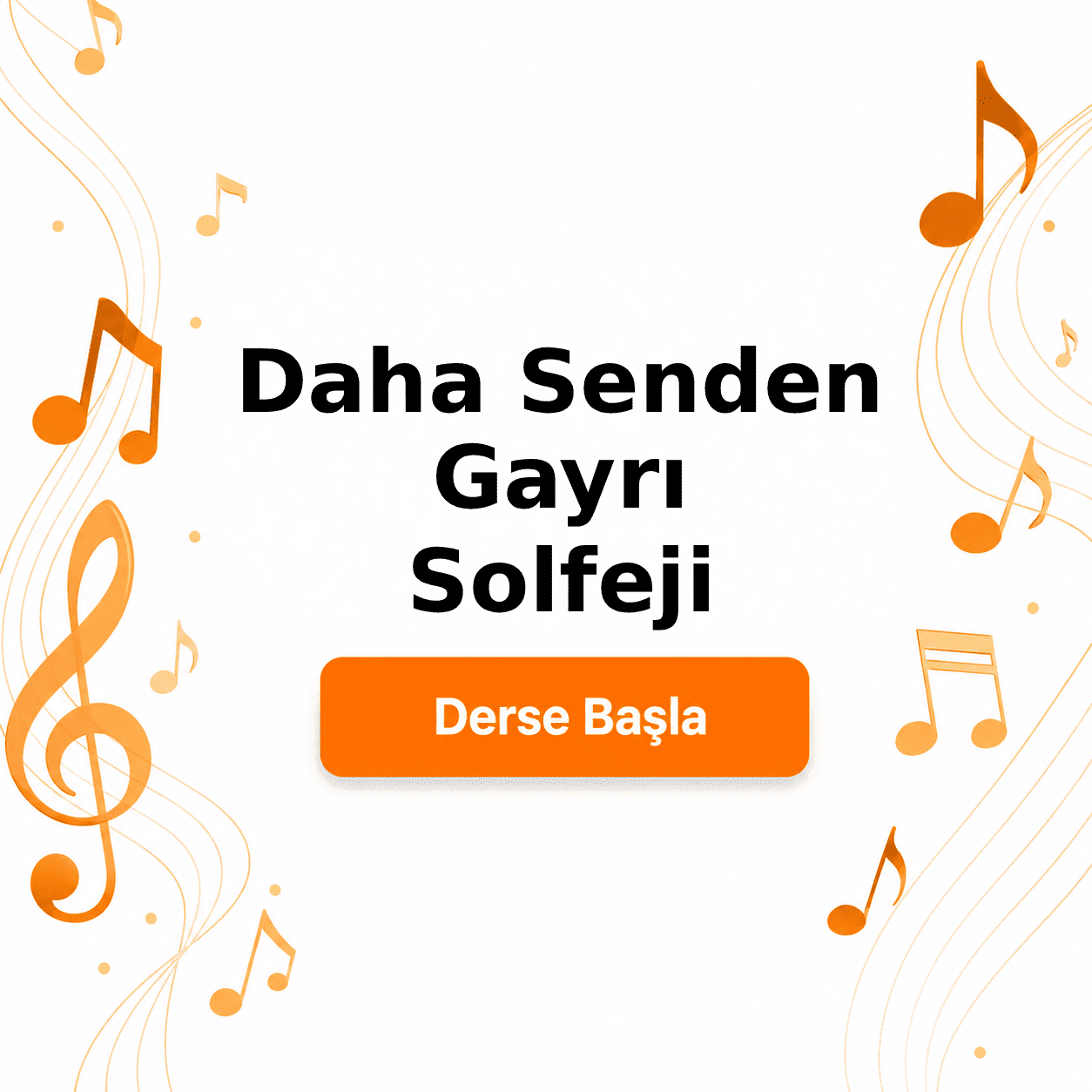 Daha Senden Gayrı Solfeji - Derse Katıl
