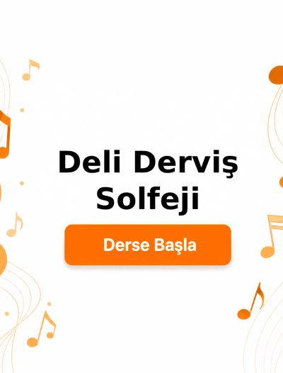 Deli Derviş Solfeji - Derse Katıl