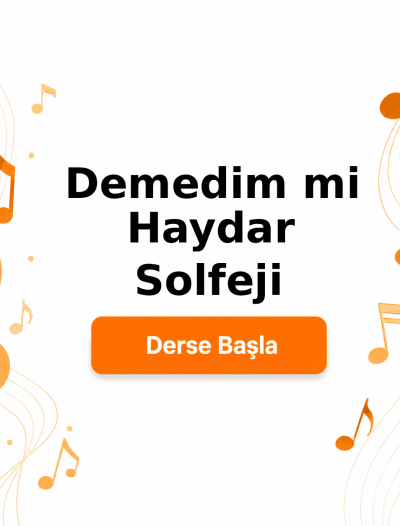 Demedim mi Haydar Solfeji - Derse Katıl