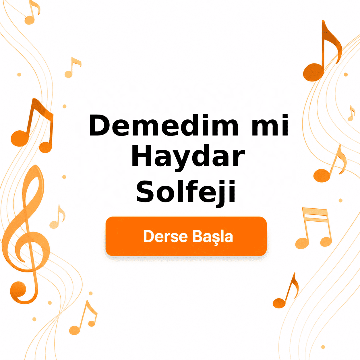 Demedim mi Haydar Solfeji - Derse Katıl