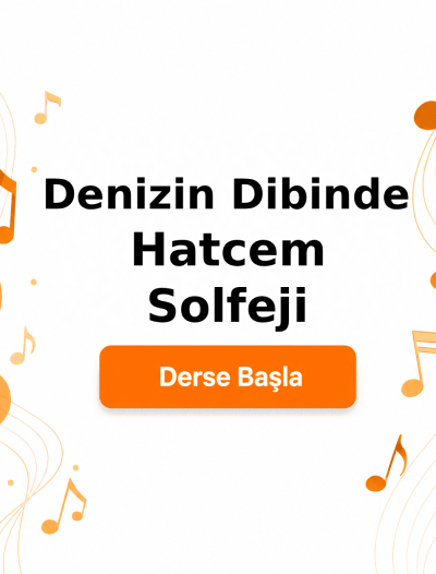 Denizin Dibinde Hatcem Solfeji - Derse Katıl