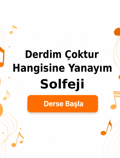 Derdim Çoktur Hangisine Yanayım Solfeji - Derse Katıl