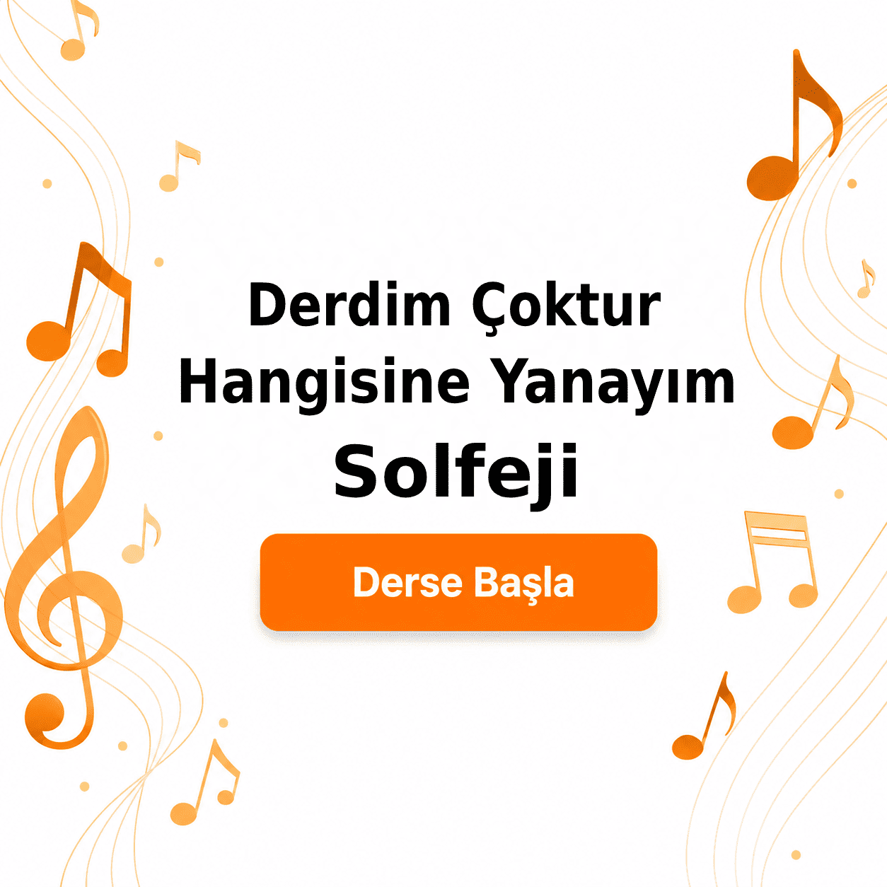 Derdim Çoktur Hangisine Yanayım Solfeji - Derse Katıl