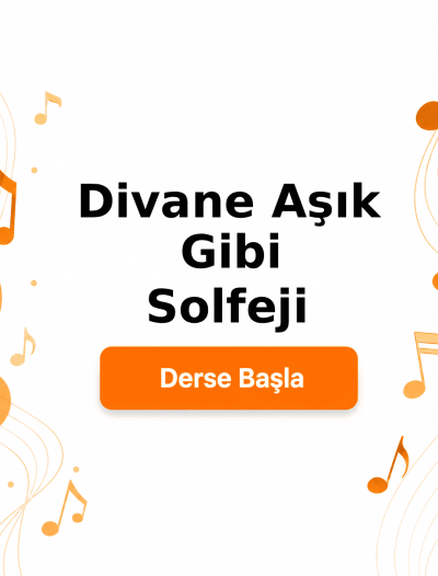 Divane Aşık Gibi Solfeji - Derse Katıl