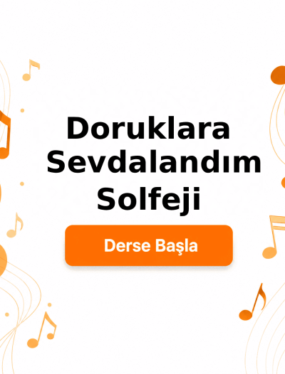 Doruklara Sevdalandım Solfeji - Derse Katıl