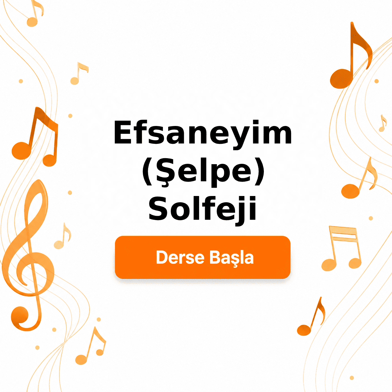 Efsaneyim (Şelpe) Solfeji - Derse Katıl