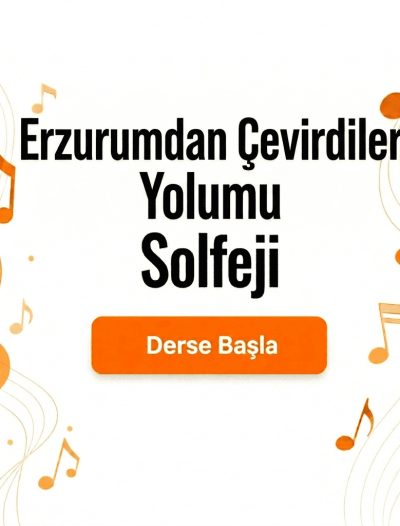 Erzurumdan Çevirdiler Yolumu Solfeji - Derse Katıl