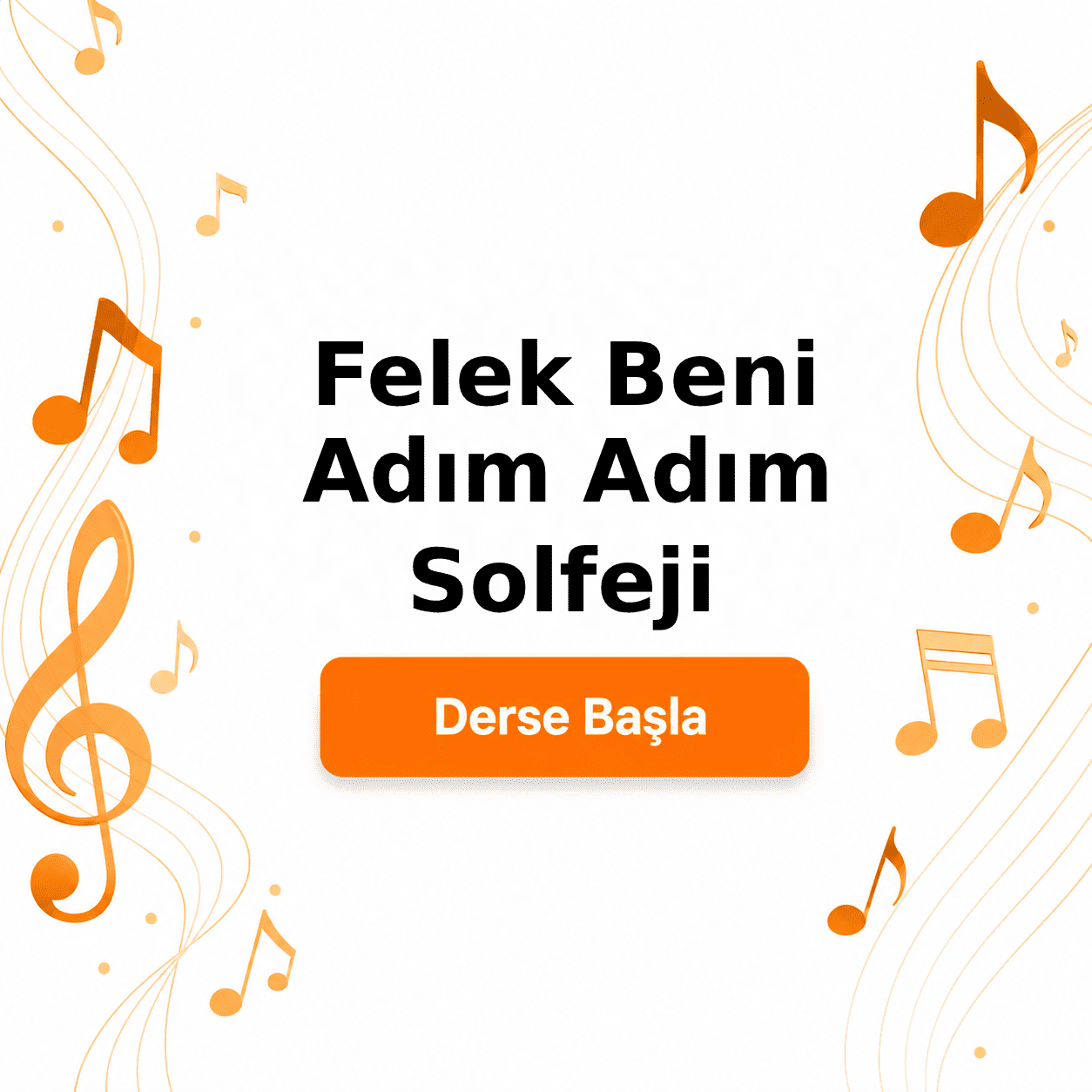 Felek Beni Adım Adım Solfeji - Derse Katıl